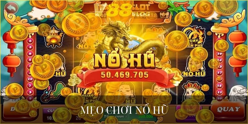 Mẹo Chơi Nổ Hũ Tại Ku88 Rinh Thưởng Lớn Trong Tích Tắc