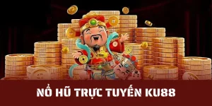 Nổ Hũ Trực Tuyến KU88 Đẳng Cấp - Nhận Thưởng Không Giới Hạn!